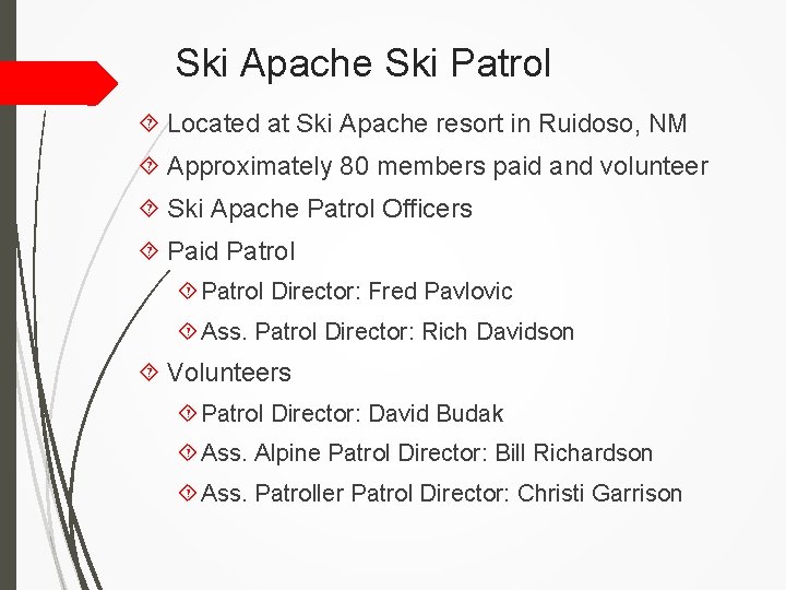 Ski Apache Ski Patrol Located at Ski Apache resort in Ruidoso, NM Approximately 80