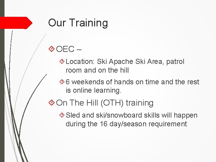 Our Training OEC – Location: Ski Apache Ski Area, patrol room and on the