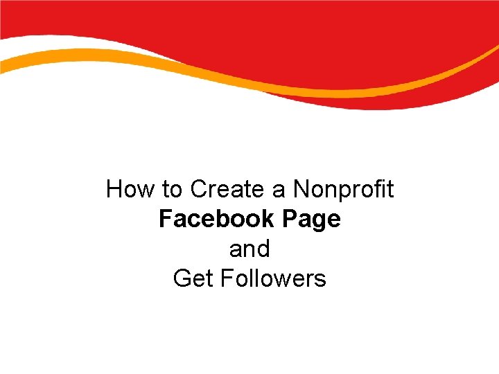 How to Create a Nonprofit Facebook Page and Get Followers 