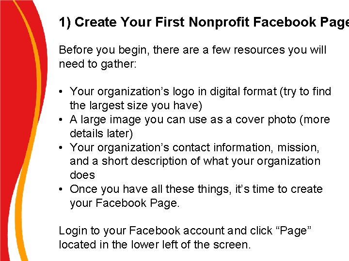 1) Create Your First Nonprofit Facebook Page Before you begin, there a few resources