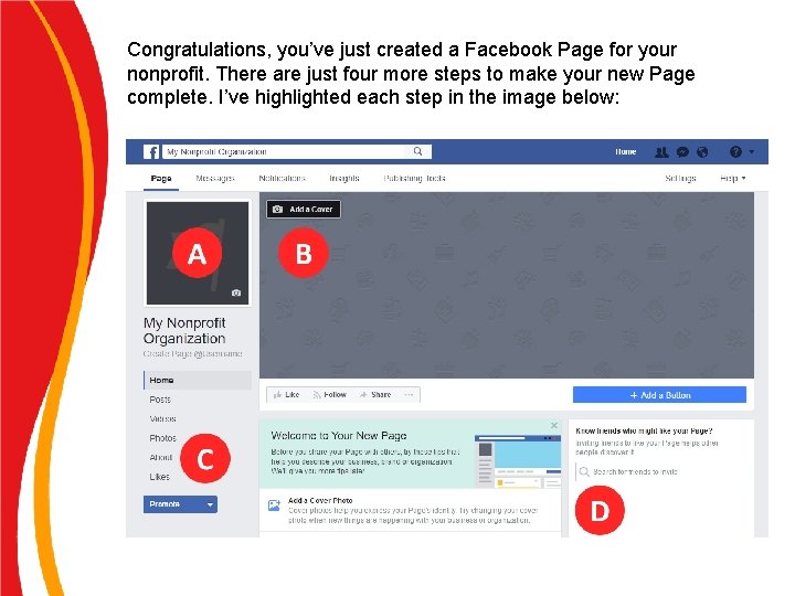 Congratulations, you’ve just created a Facebook Page for your nonprofit. There are just four