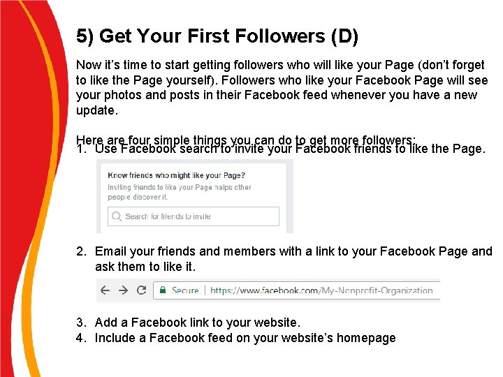 5) Get Your First Followers (D) Now it’s time to start getting followers who