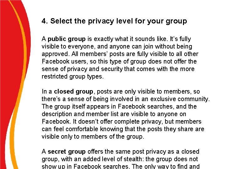 4. Select the privacy level for your group A public group is exactly what
