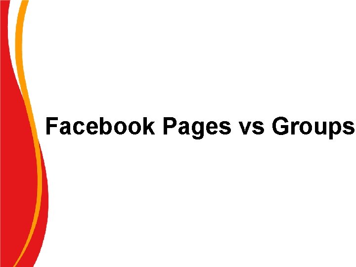 Facebook Pages vs Groups 