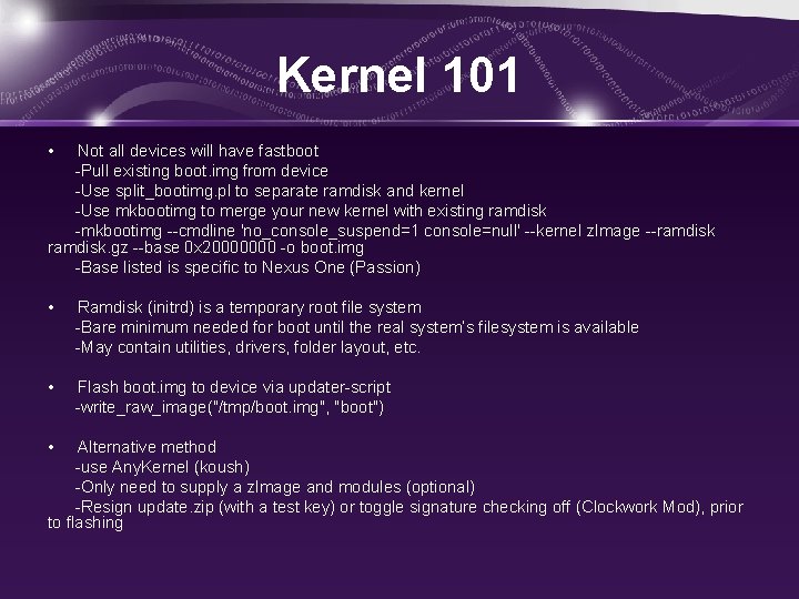 Kernel 101 • Not all devices will have fastboot -Pull existing boot. img from