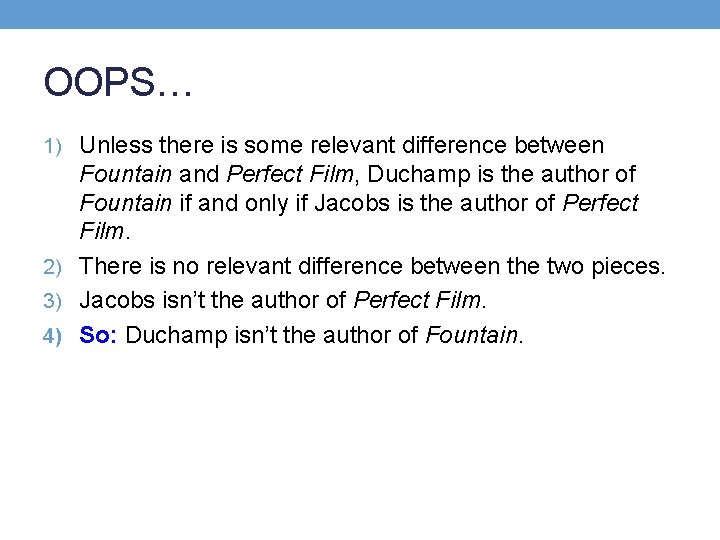 OOPS… 1) Unless there is some relevant difference between Fountain and Perfect Film, Duchamp