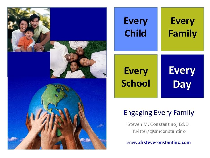 Every Child Every Family Every School Every Day Engaging Every Family Steven M. Constantino,