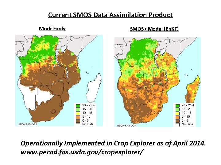 Current SMOS Data Assimilation Product Model-only SMOS+ Model (En. KF) Operationally Implemented in Crop