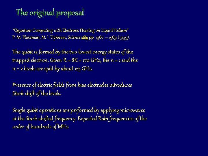 The original proposal “Quantum Computing with Electrons Floating on Liquid Helium” P. M. Platzman,