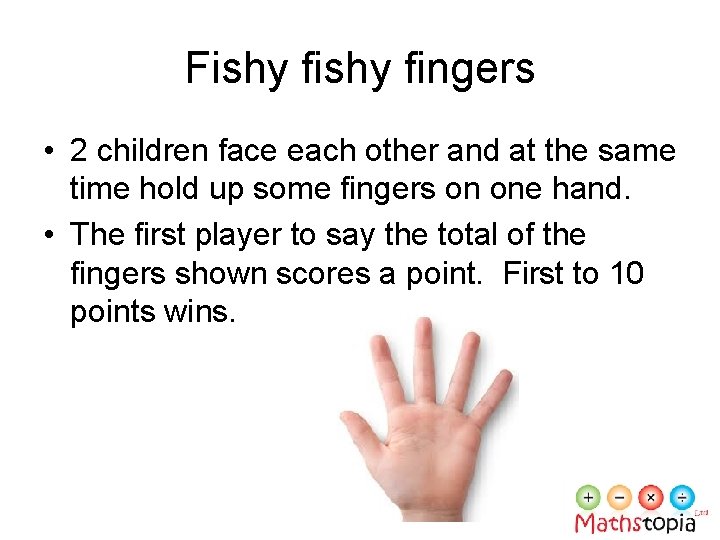 Fishy fingers • 2 children face each other and at the same time hold
