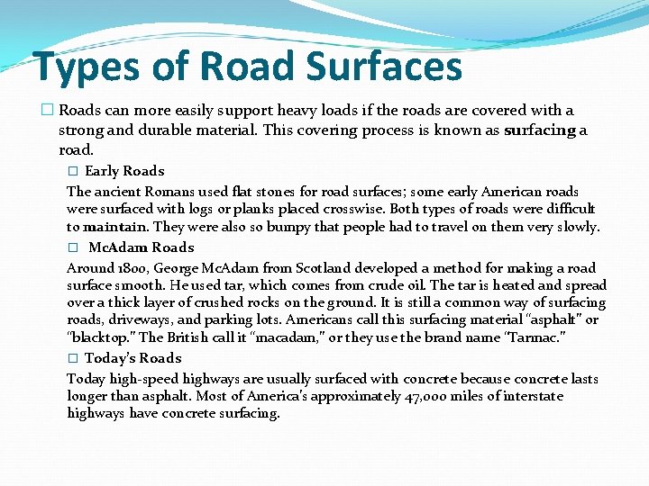 Types of Road Surfaces � Roads can more easily support heavy loads if the