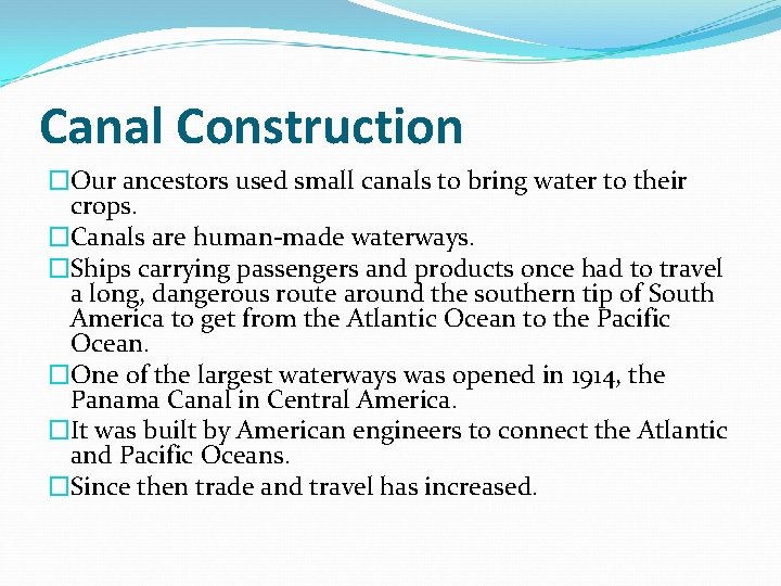 Canal Construction �Our ancestors used small canals to bring water to their crops. �Canals