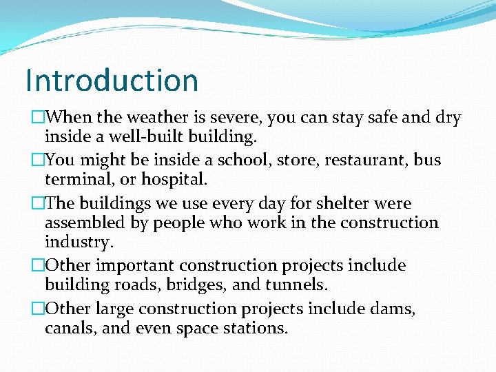 Introduction �When the weather is severe, you can stay safe and dry inside a Introduction �When the weather is severe, you can stay safe and dry inside a
