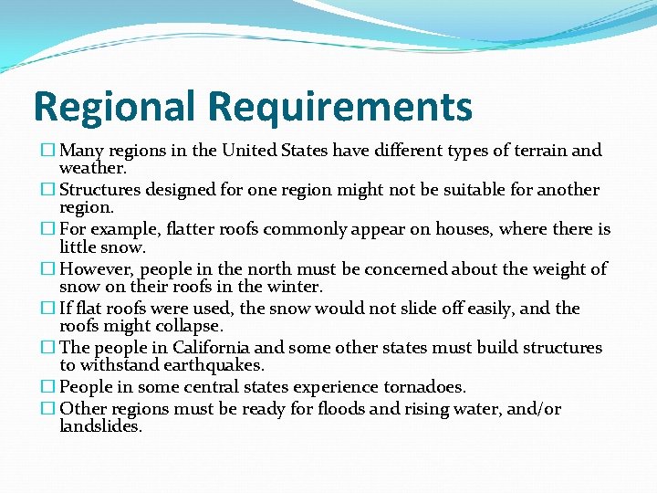 Regional Requirements � Many regions in the United States have different types of terrain