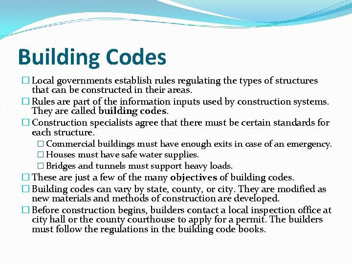 Building Codes � Local governments establish rules regulating the types of structures that can