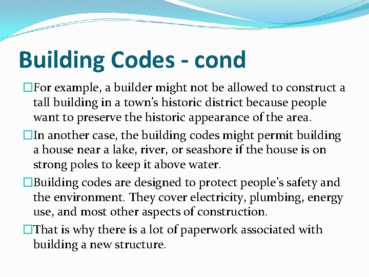 Building Codes - cond �For example, a builder might not be allowed to construct