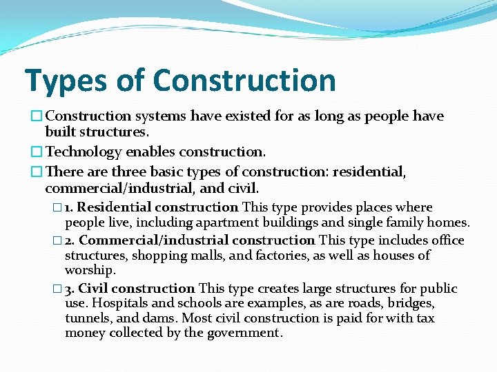 Types of Construction �Construction systems have existed for as long as people have built