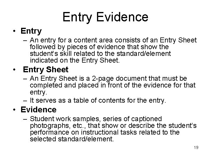Entry Evidence • Entry – An entry for a content area consists of an