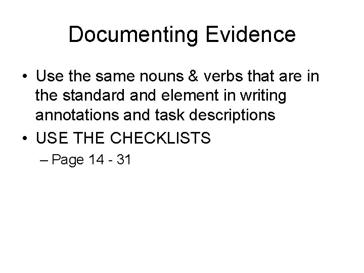 Documenting Evidence • Use the same nouns & verbs that are in the standard