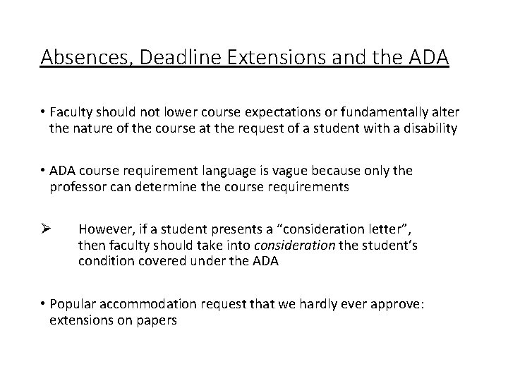 Absences, Deadline Extensions and the ADA • Faculty should not lower course expectations or Absences, Deadline Extensions and the ADA • Faculty should not lower course expectations or