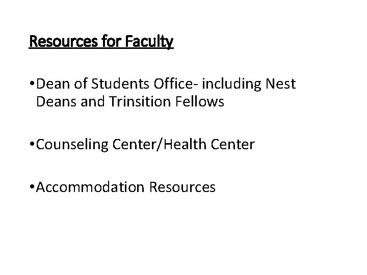 Resources for Faculty • Dean of Students Office- including Nest Deans and Trinsition Fellows Resources for Faculty • Dean of Students Office- including Nest Deans and Trinsition Fellows