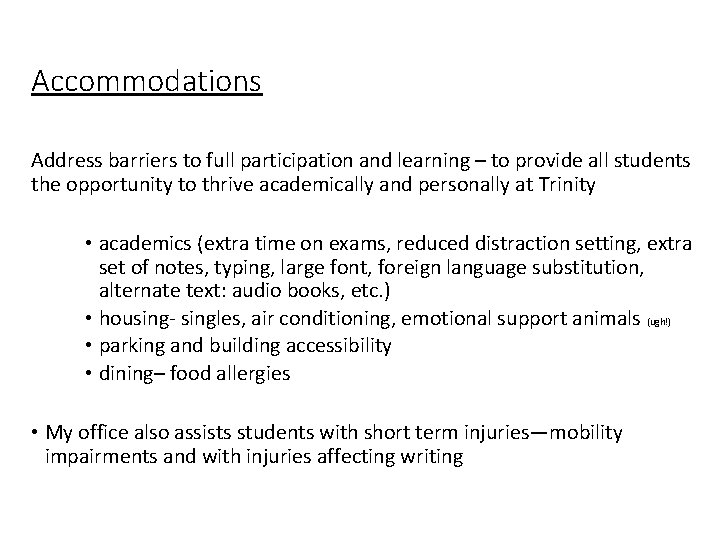 Accommodations Address barriers to full participation and learning – to provide all students the Accommodations Address barriers to full participation and learning – to provide all students the