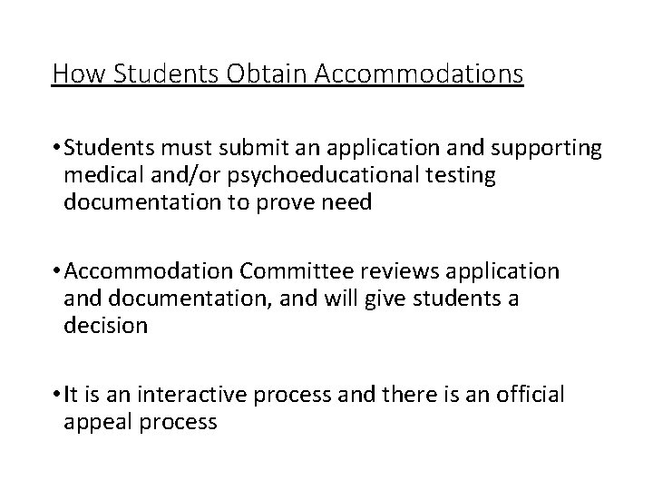 How Students Obtain Accommodations • Students must submit an application and supporting medical and/or How Students Obtain Accommodations • Students must submit an application and supporting medical and/or