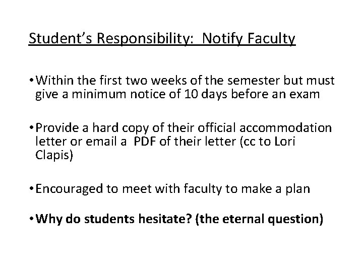 Student’s Responsibility: Notify Faculty • Within the first two weeks of the semester but Student’s Responsibility: Notify Faculty • Within the first two weeks of the semester but