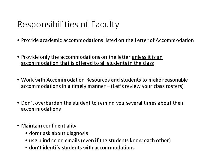 Responsibilities of Faculty • Provide academic accommodations listed on the Letter of Accommodation • Responsibilities of Faculty • Provide academic accommodations listed on the Letter of Accommodation •