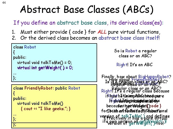 44 Abstract Base Classes (ABCs) If you define an abstract base class, its derived