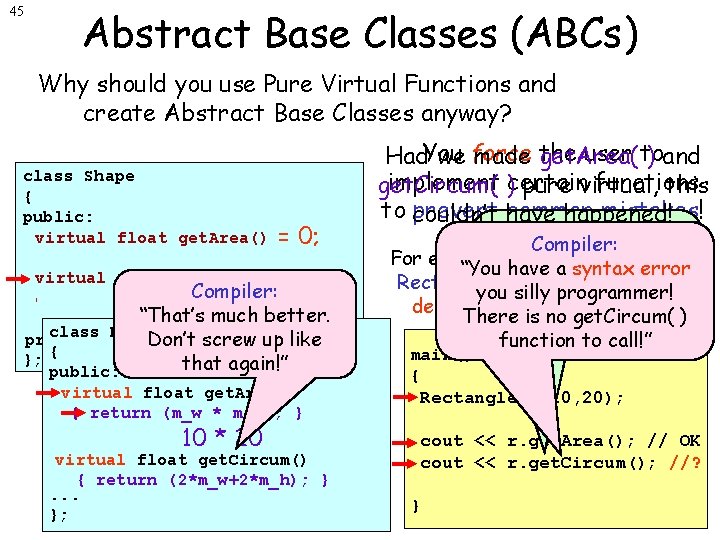 45 Abstract Base Classes (ABCs) Why should you use Pure Virtual Functions and create