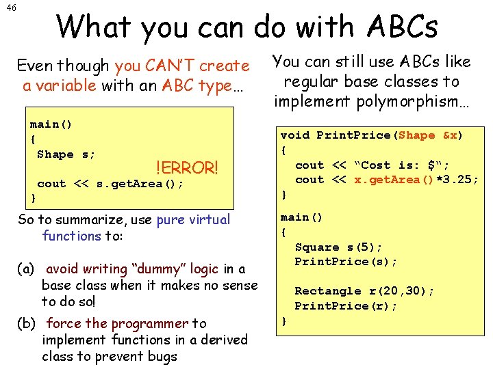 46 What you can do with ABCs Even though you CAN’T create a variable