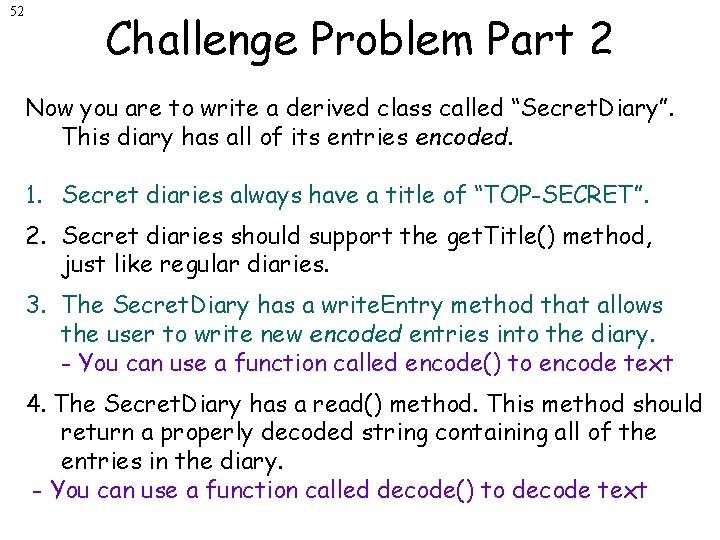 52 Challenge Problem Part 2 Now you are to write a derived class called
