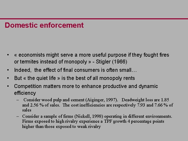 Domestic enforcement • « economists might serve a more useful purpose if they fought