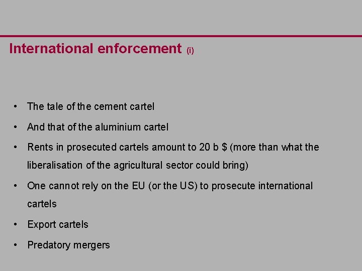 International enforcement (i) • The tale of the cement cartel • And that of