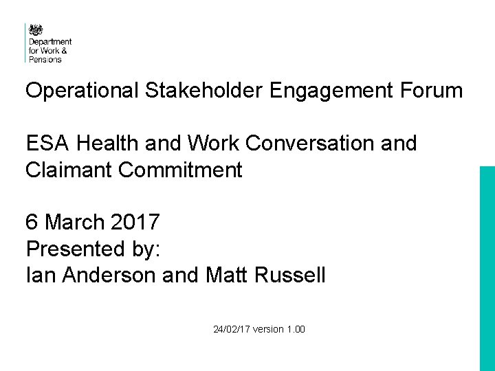 Operational Stakeholder Engagement Forum ESA Health and Work Conversation and Claimant Commitment 6 March