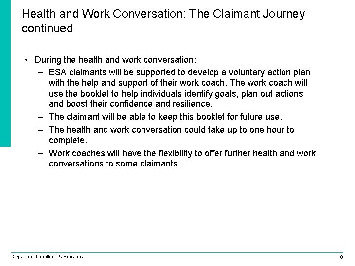 Health and Work Conversation: The Claimant Journey continued • During the health and work