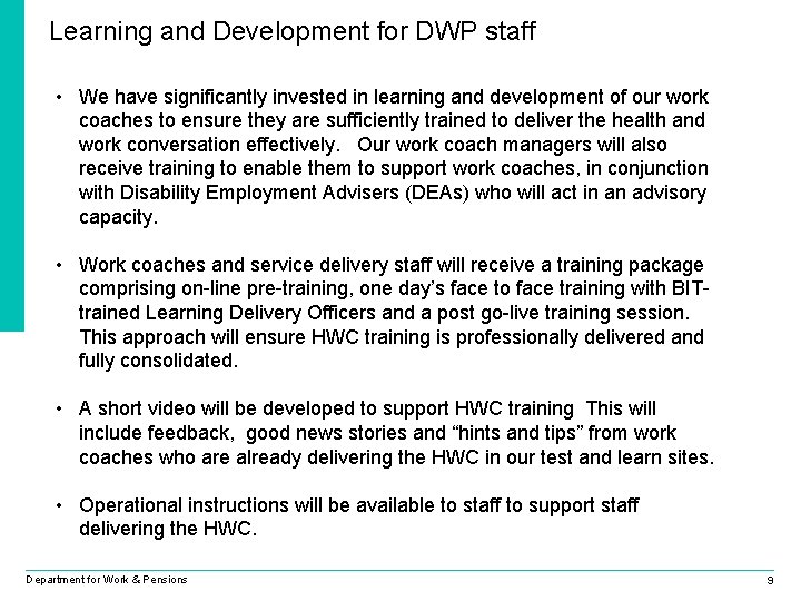 Learning and Development for DWP staff • We have significantly invested in learning and