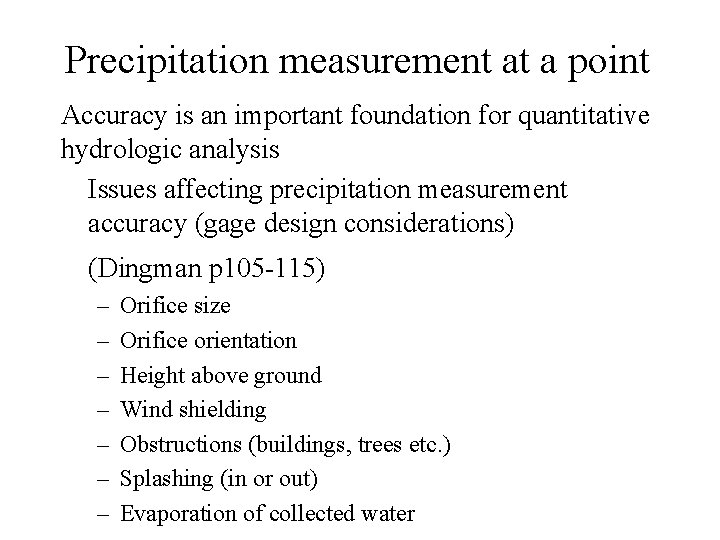 Precipitation measurement at a point Accuracy is an important foundation for quantitative hydrologic analysis