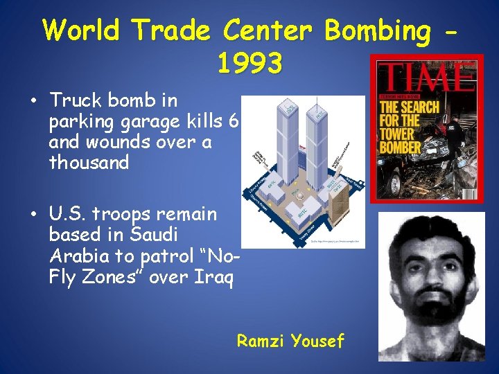World Trade Center Bombing 1993 • Truck bomb in parking garage kills 6 and