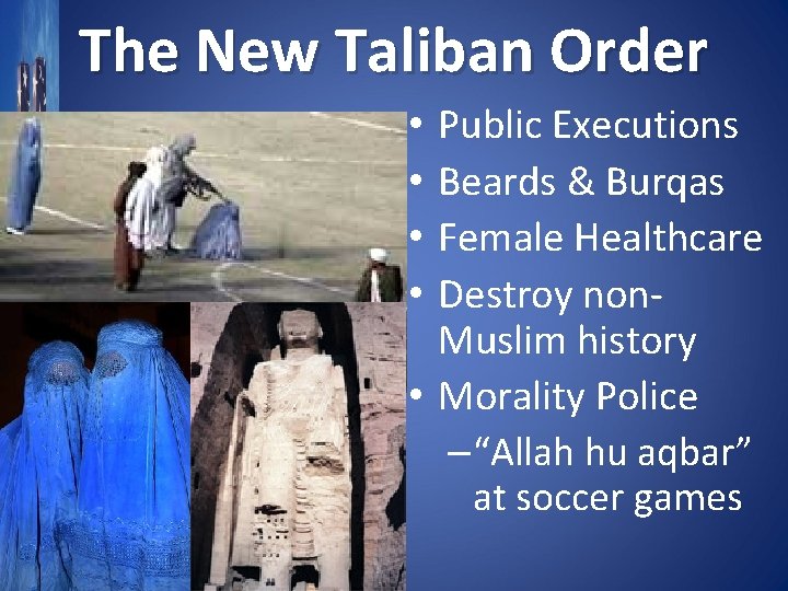 The New Taliban Order Public Executions Beards & Burqas Female Healthcare Destroy non. Muslim