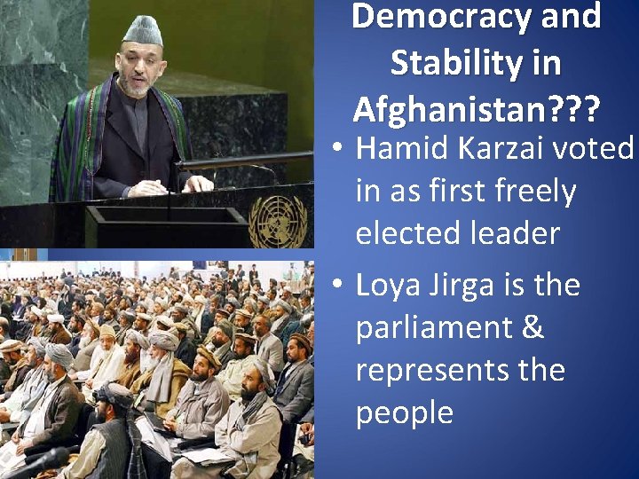 Democracy and Stability in Afghanistan? ? ? • Hamid Karzai voted in as first