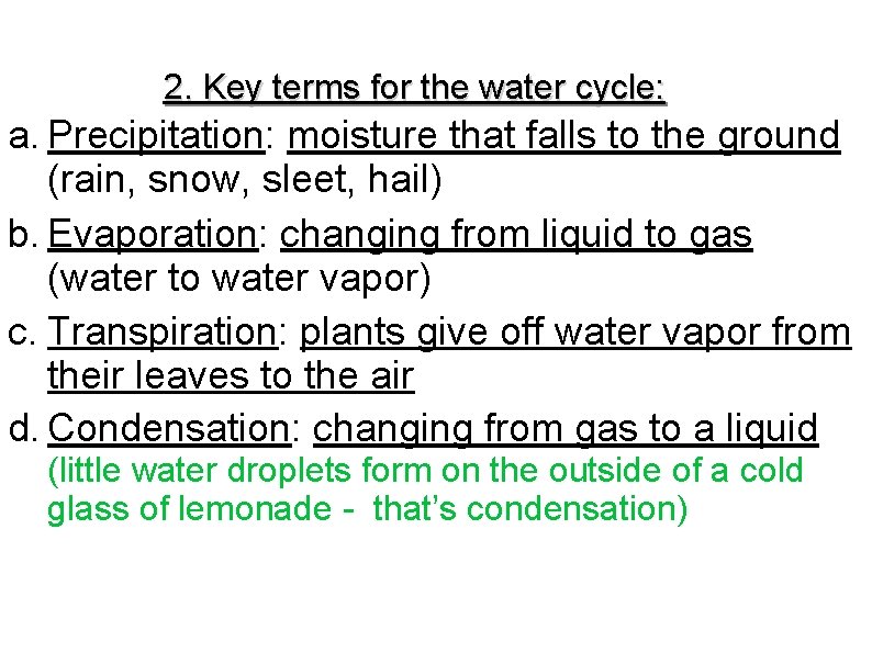 2. Key terms for the water cycle: a. Precipitation: moisture that falls to the
