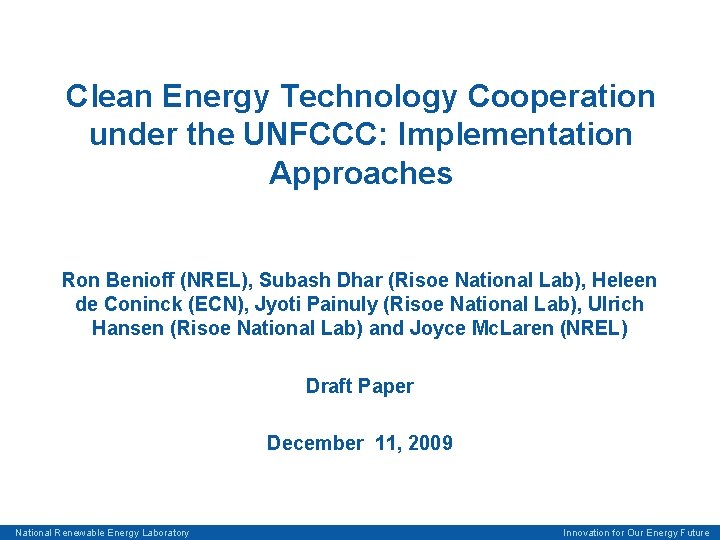 Clean Energy Technology Cooperation under the UNFCCC: Implementation Approaches Ron Benioff (NREL), Subash Dhar