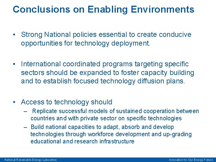 Conclusions on Enabling Environments • Strong National policies essential to create conducive opportunities for