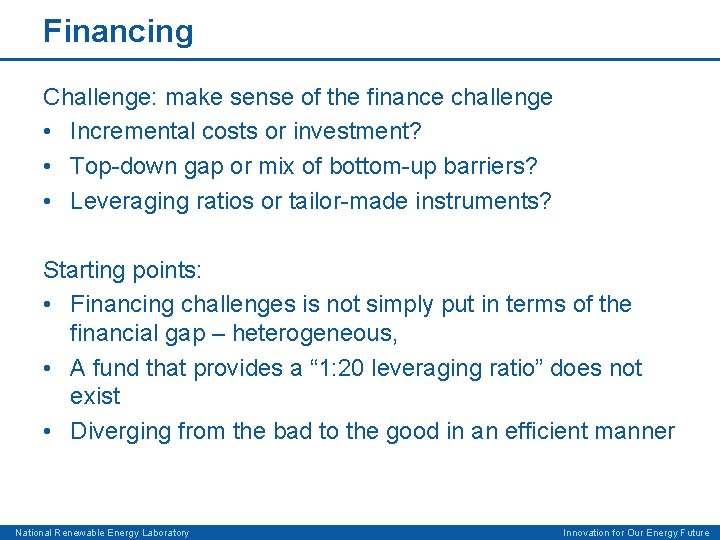 Financing Challenge: make sense of the finance challenge • Incremental costs or investment? •