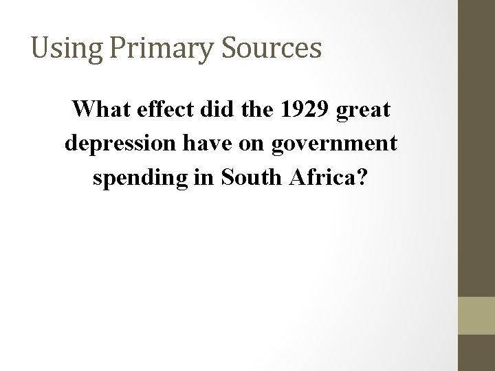 Using Primary Sources What effect did the 1929 great depression have on government spending