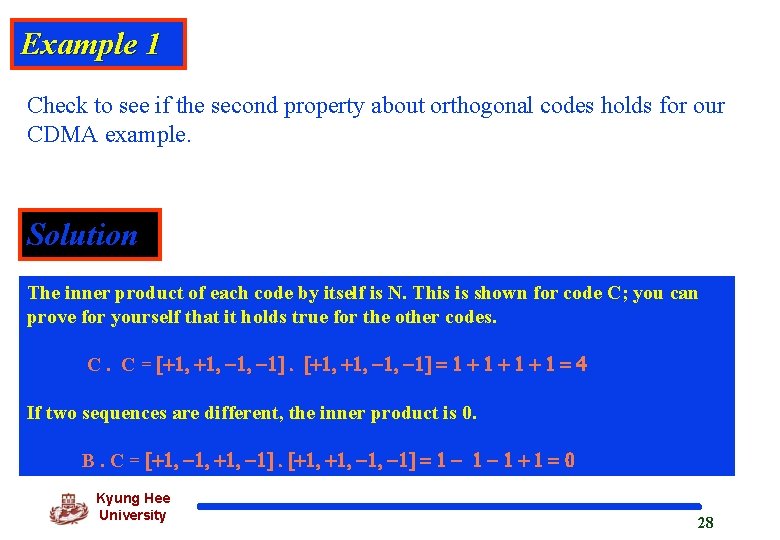 Example 1 Check to see if the second property about orthogonal codes holds for