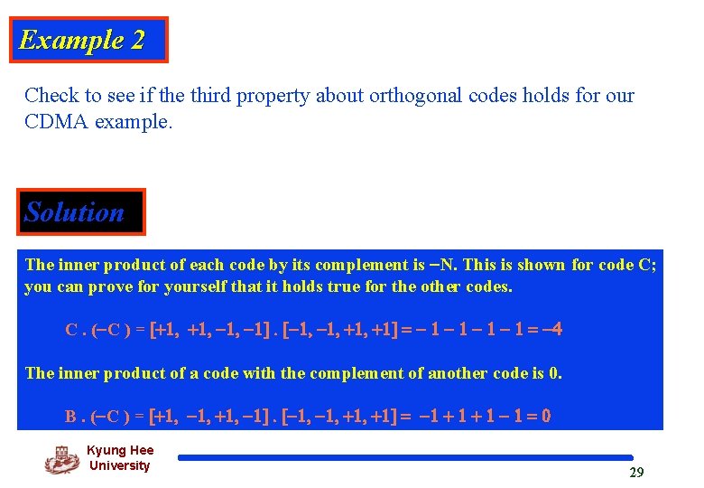 Example 2 Check to see if the third property about orthogonal codes holds for