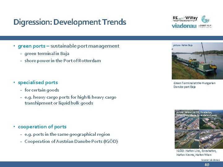 Digression: Development Trends • green ports – sustainable port management - green terminal in